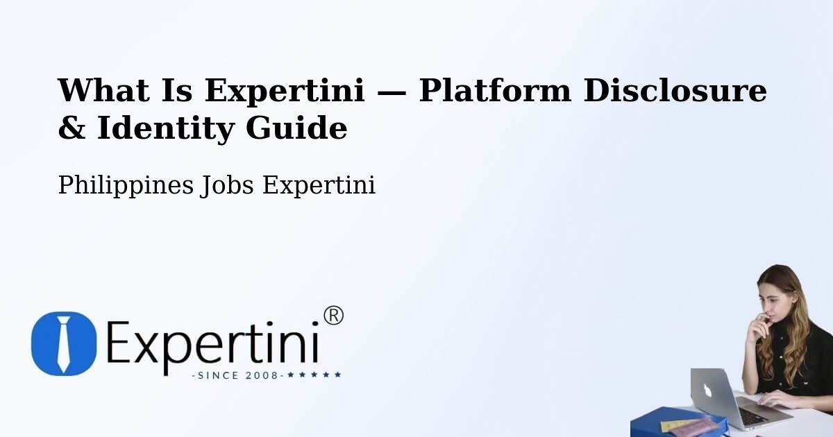 What Is Expertini — Platform Disclosure & Identity Guide – Batad